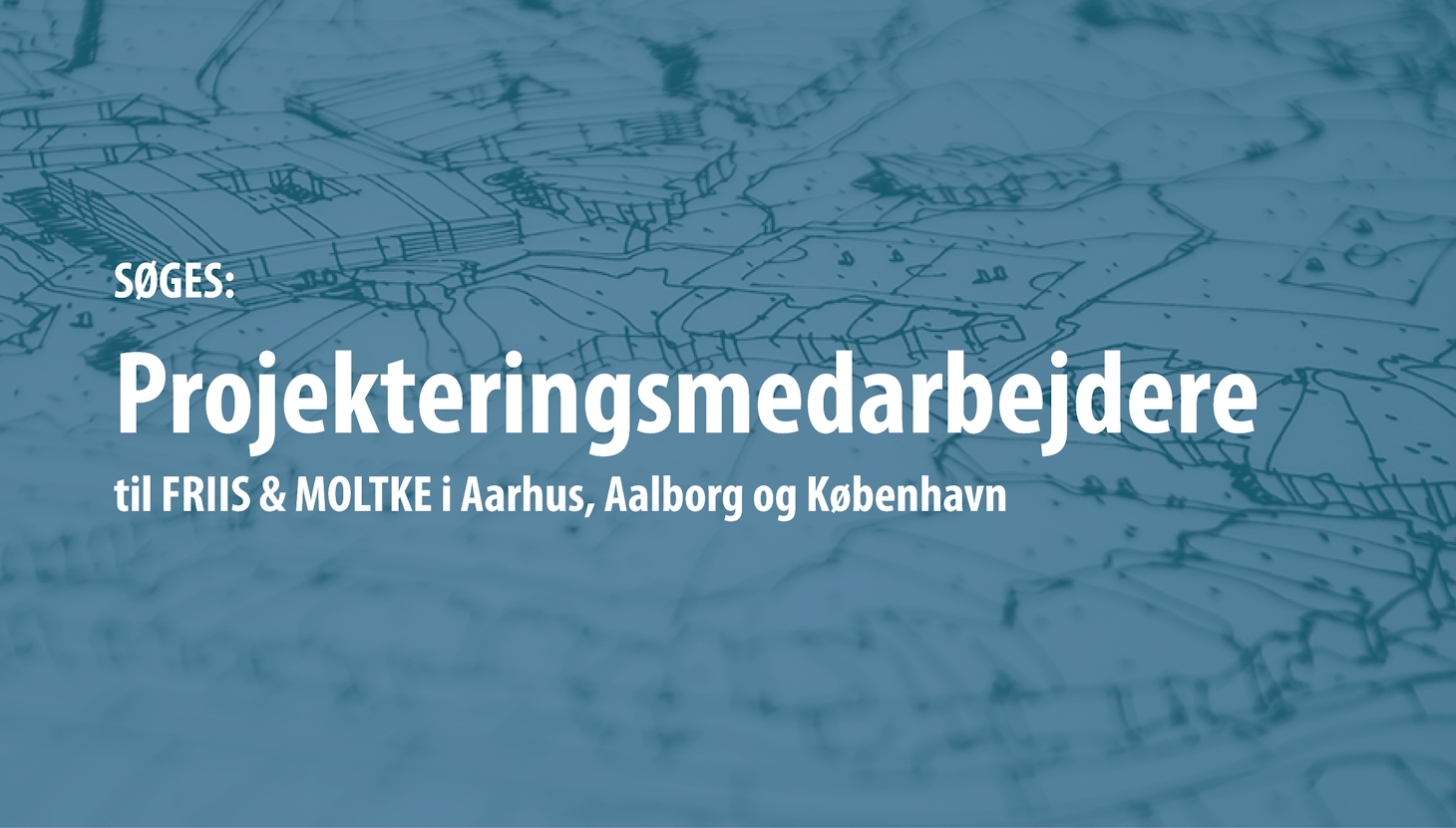 SØGES: Projekteringsmedarbejdere i Aarhus, Aalborg og København (1)